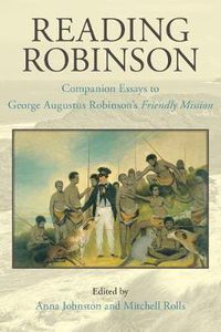 Cover image for Reading Robinson: Companion Essays to George Robinson's Friendly Mission