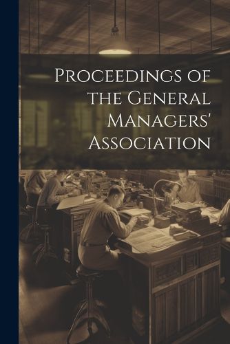 Cover image for Proceedings of the General Managers' Association