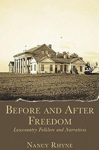 Cover image for Before and After Freedom: Lowcountry Folklore and Narratives