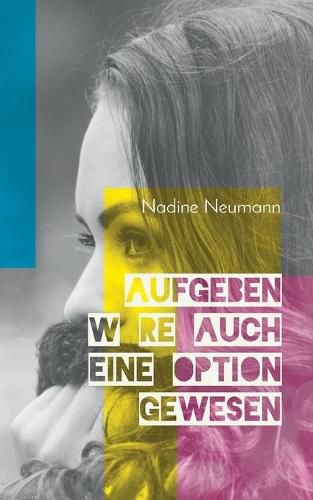 Cover image for Aufgeben ware auch eine Option gewesen