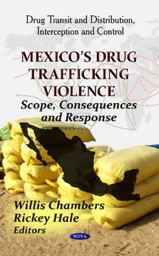 Cover image for Mexico's Drug Trafficking Violence: Scope, Consequences & Response