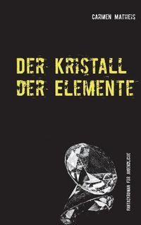 Cover image for Der Kristall der Elemente