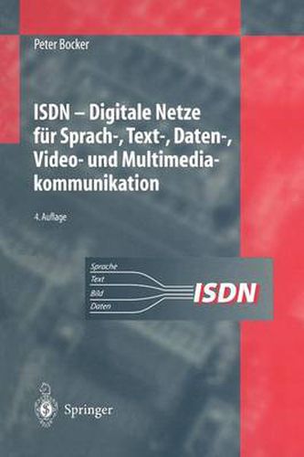 ISDN: Digitale Netze fur Sprach-, Text-, Daten-, Video- und Multimediakommunikation