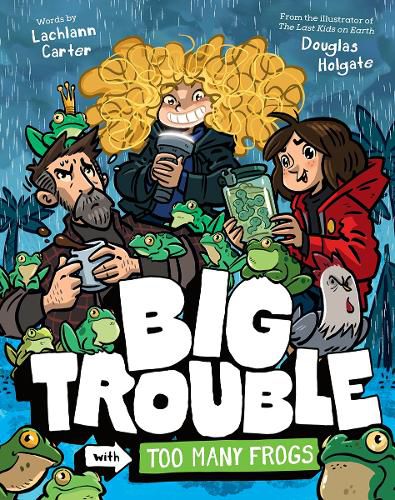 Cover image for Big Trouble with Too Many Frogs: Volume 3