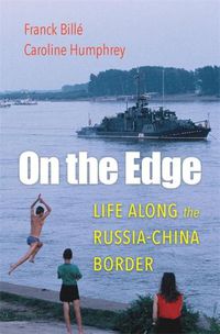 Cover image for On the Edge: Life along the Russia-China Border