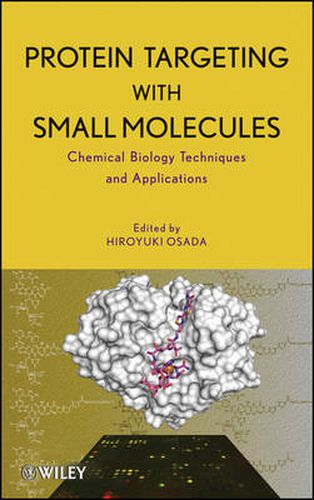 Cover image for Protein Targeting with Small Molecules: Chemical Biology Techniques and Applications