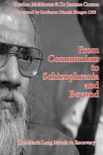 Cover image for From Communism to Schizophrenia and Beyond: One Man's Long March to Recovery