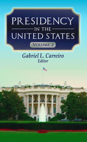 Cover image for Presidency in the United States: Volume 2