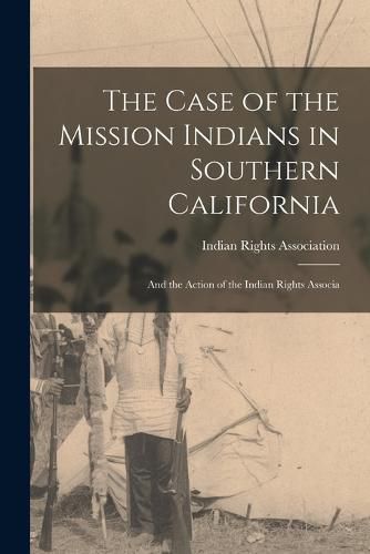 Cover image for The Case of the Mission Indians in Southern California