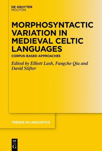 Cover image for Morphosyntactic Variation in Medieval Celtic Languages: Corpus-Based Approaches