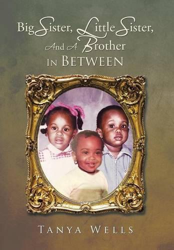 Cover image for Big Sister, Little Sister, and a Brother In Between