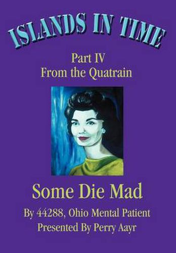 Cover image for Islands in Time: Part IV from the Quatrain Some Die Mad