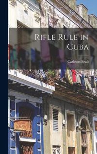 Cover image for Rifle Rule in Cuba