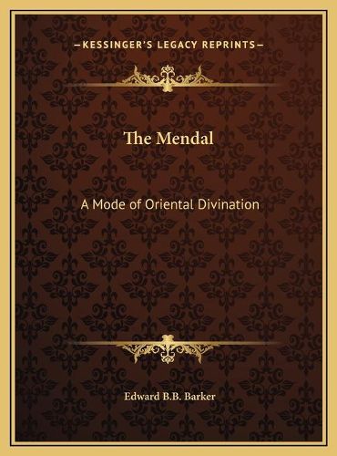 The Mendal the Mendal: A Mode of Oriental Divination a Mode of Oriental Divination