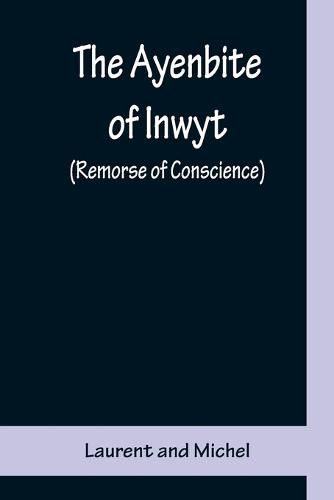 Cover image for The Ayenbite of Inwyt (Remorse of Conscience); A Translation of Parts into Modern English