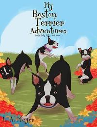 Cover image for My Boston Terrier Adventures (with Rudy, Riley and more...)
