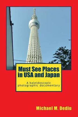 Cover image for Must See Places in USA and Japan: A Kaleidoscopic Photographic Documentary