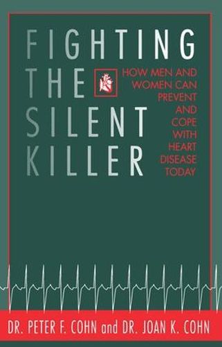 Cover image for Fighting the Silent Killer: How Men and Women Can Prevent and Cope with Heart Disease Today