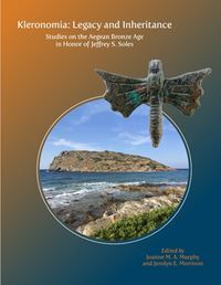 Cover image for Kleronomia: Legacy and Inheritance: Studies on the Aegean Bronze Age in Honor of Jeffrey S. Soles