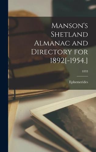 Cover image for Manson's Shetland Almanac and Directory for 1892[-1954.]; 1893