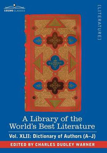 Cover image for A Library of the World's Best Literature - Ancient and Modern - Vol.XLII (Forty-Five Volumes); Dictionary of Authors (A-J)