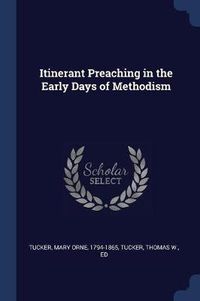 Cover image for Itinerant Preaching in the Early Days of Methodism