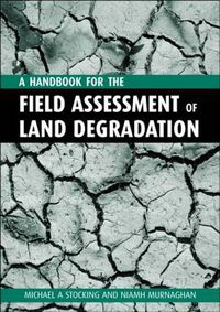 Cover image for A Handbook for the Field Assessment of Land Degradation