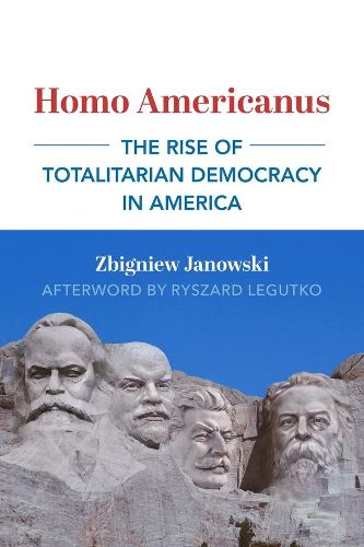 Cover image for Homo Americanus - The Rise of Totalitarian Democracy in America