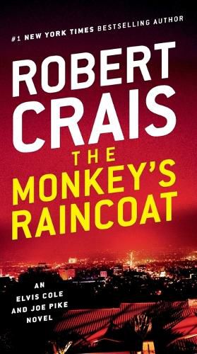 The Monkey's Raincoat: An Elvis Cole and Joe Pike Novel