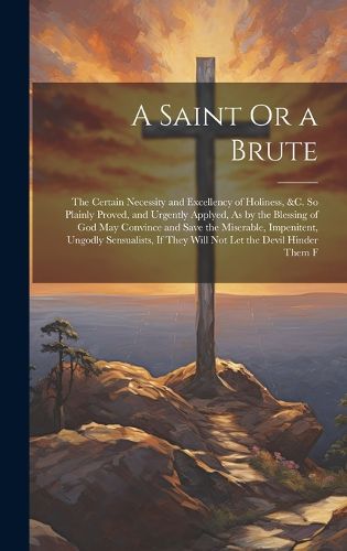 Cover image for A Saint Or a Brute