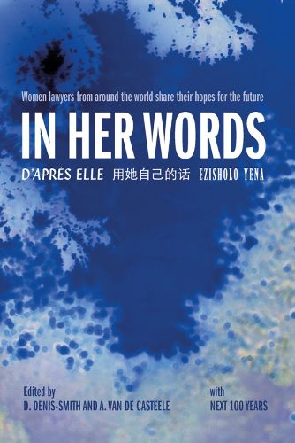 Cover image for In Her Words: Women Lawyers From Around the World Share Their Hopes for the Future