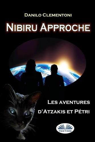 Cover image for Nibiru Approche: Les Aventures d"Atzakis et Petri