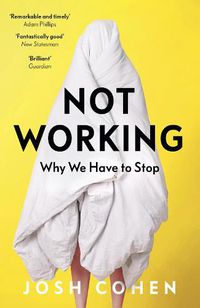 Cover image for Not Working: Why We Have to Stop