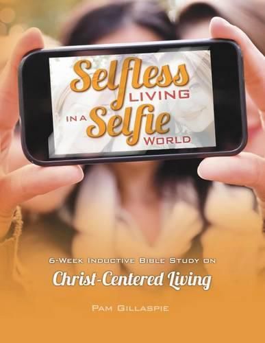 Cover image for Selfless Living in a Selfie World