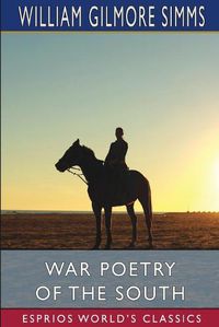 Cover image for War Poetry of the South (Esprios Classics)