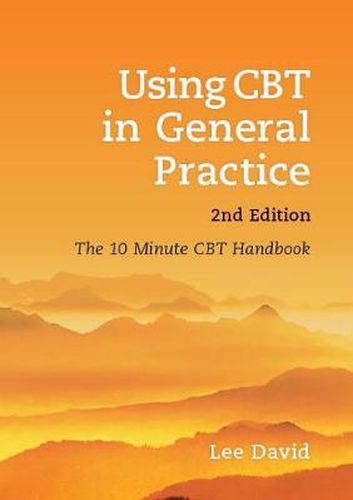 Cover image for Using CBT in General Practice: The 10 Minute Consultation