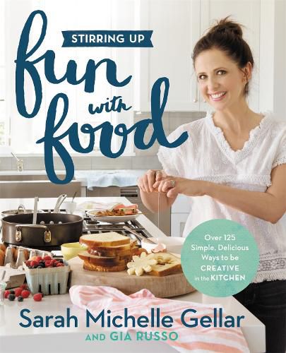 Cover image for Stirring Up Fun with Food: Over 115 Simple, Delicious Ways to Be Creative in the Kitchen