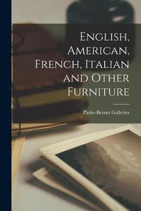 Cover image for English, American, French, Italian and Other Furniture