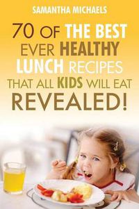 Cover image for Kids Recipes Books: 70 of the Best Ever Breakfast Recipes That All Kids Will Eat.....Revealed!