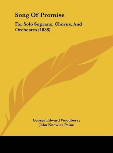 Song of Promise: For Solo Soprano, Chorus, and Orchestra (1888)