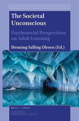 Cover image for The Societal Unconscious: Psychosocial Perspectives on Adult Learning