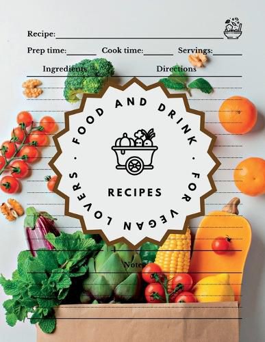 Cover image for Food and Drink Recipes. For Vegan Lovers