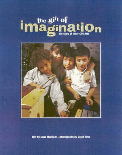Cover image for The Gift of Imagination: the Story of Inner City Arts