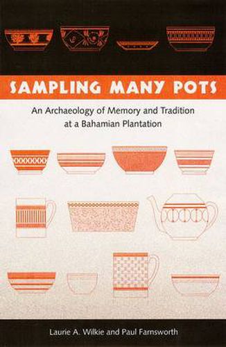 Sampling Many Pots: An Archaeology of Memory and Tradition at a Bahamian Plantation