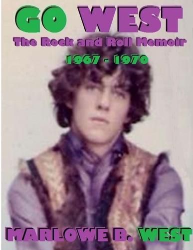 Cover image for Go West-the Rock and Roll Memoir-(1967-1970)