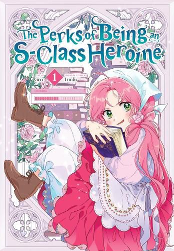 Cover image for The Perks of Being an S-Class Heroine, Vol. 1