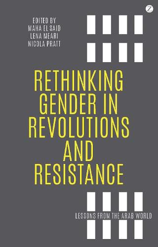 Cover image for Rethinking Gender in Revolutions and Resistance: Lessons from the Arab World