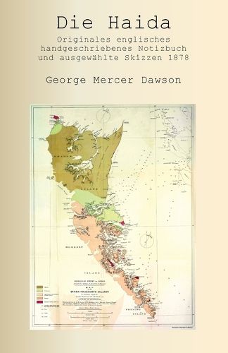 Cover image for Die Haida. Originales englisches handgeschriebenes Notizbuch und ausgewaehlte Skizzen aus dem Jahr 1878