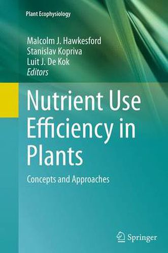 Cover image for Nutrient Use Efficiency in Plants: Concepts and Approaches