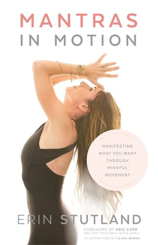 Cover image for Mantras in Motion: Manifesting What You Want through Mindful Movement